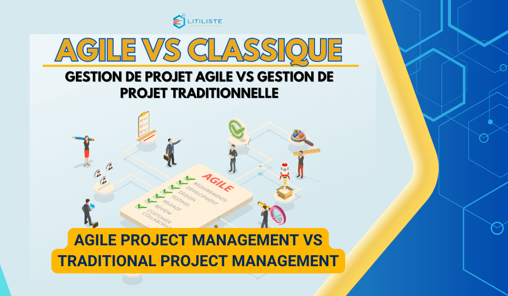 @litiliste-Gestion de projet agile vs gestion de projet traditionnelle