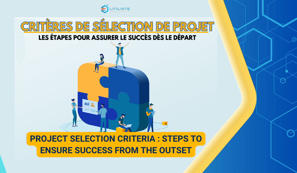 @litiliste-Critères de sélection de projet _ les étapes pour assurer le succès dès le départ