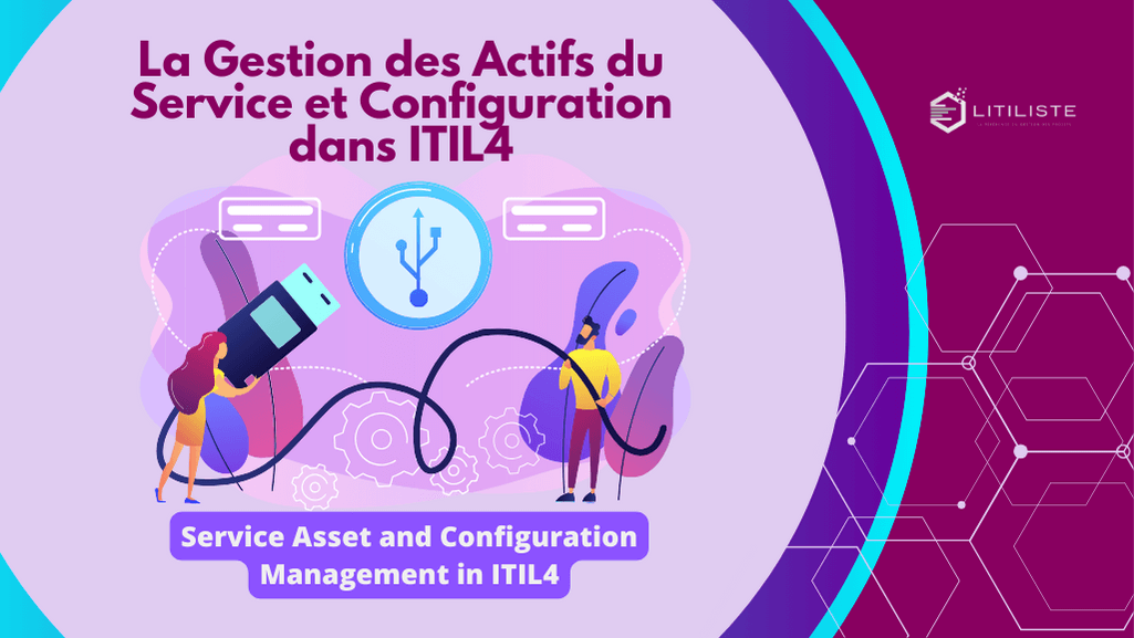 @litiliste-La gestion des actifs du service et configuration dans ITIL4