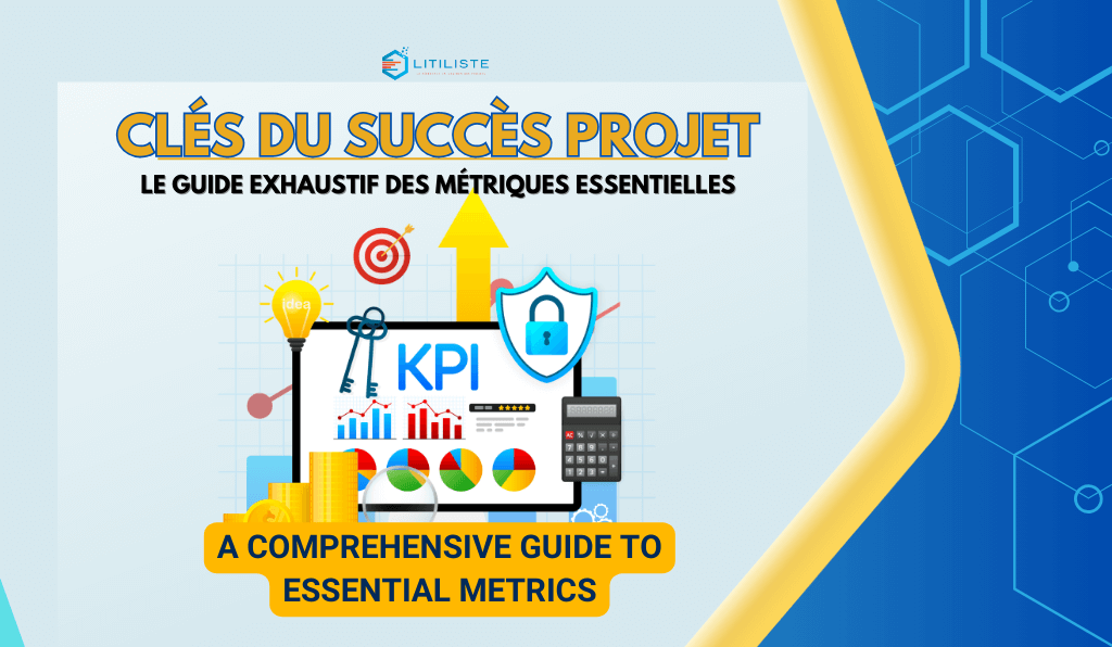 @litiliste-Clés du Succès Projet _ le Guide Exhaustif des KPI