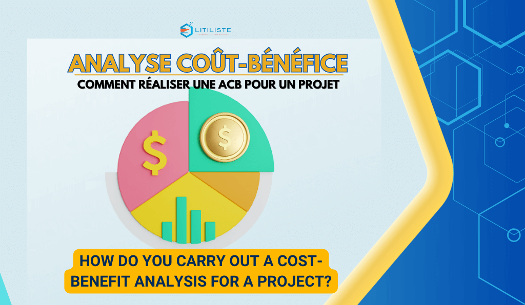 @litiliste-Comment réaliser une analyse coût-bénéfice pour un projet