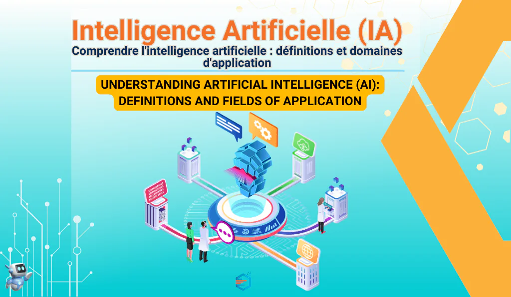 Comprendre l'intelligence artificielle définitions et domaines d'application - Understanding artificial intelligence: definitions and fields of application