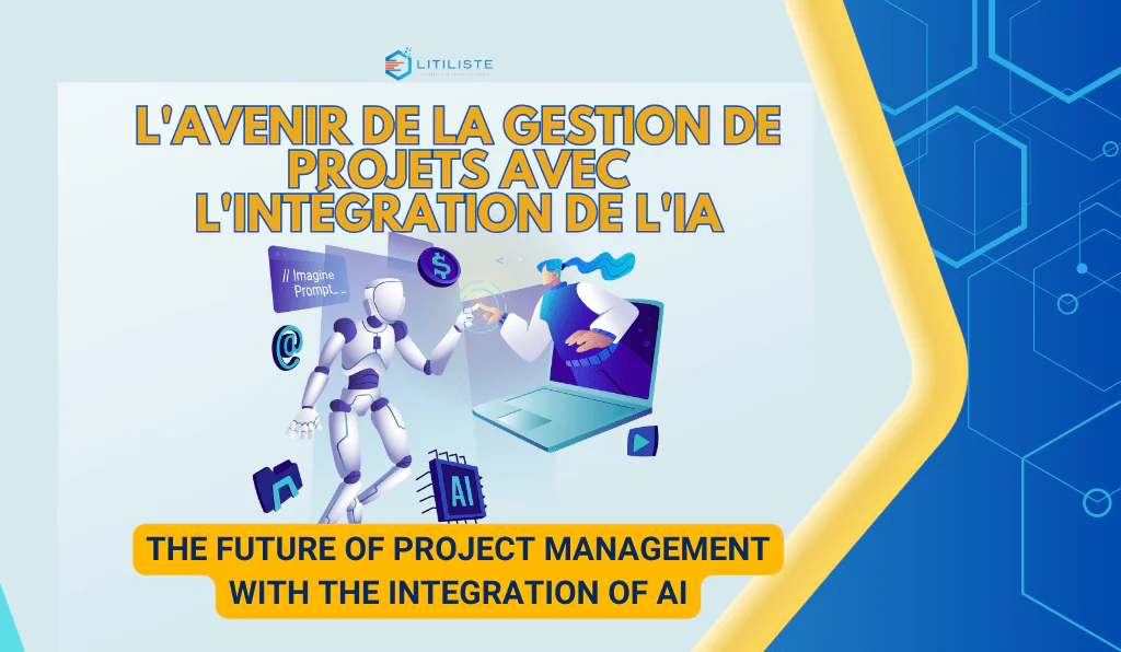 @litiliste-l'Avenir de la Gestion de Projets avec l'Intégration de l'IA
